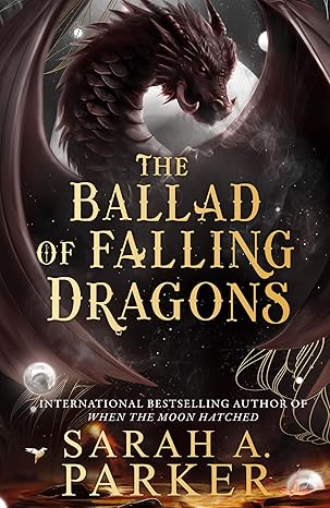 The Ballad of Falling Dragons: The new romantasy sequel from the No.1 SUNDAY TIMES bestselling author of WHEN THE MOON HATCHED (The Moonfall Series)